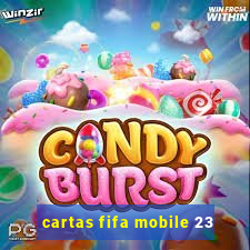 cartas fifa mobile 23